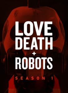 Любовь, смерть и роботы 1 сезон